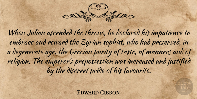 Edward Gibbon Quote About Pride, History, Age: When Julian Ascended The Throne...