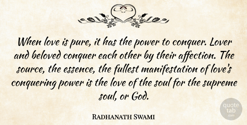 Radhanath Swami Quote About Love Is, Essence, Soul: When Love Is Pure It...