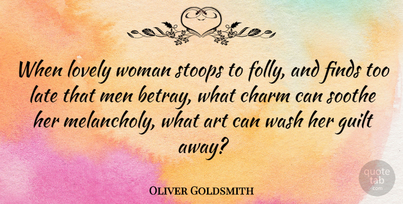 Oliver Goldsmith Quote About Love, Art, Betrayal: When Lovely Woman Stoops To...