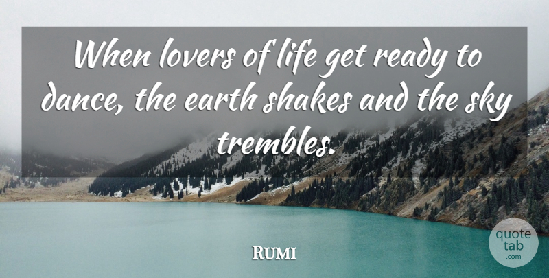 Rumi Quote About Sky, Earth, Lovers: When Lovers Of Life Get...