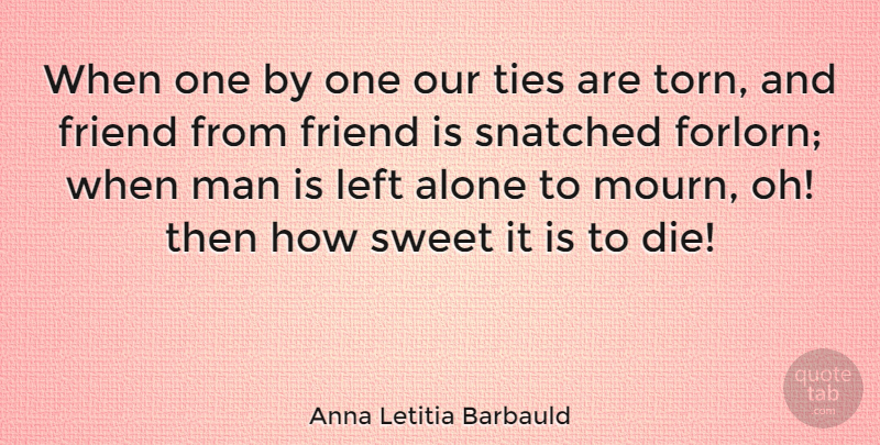 Anna Letitia Barbauld Quote About Friendship, Death, Sweet: When One By One Our...