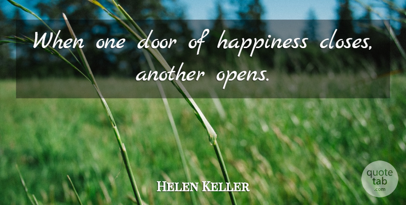 Helen Keller Quote About Door, Happiness: When One Door Of Happiness...