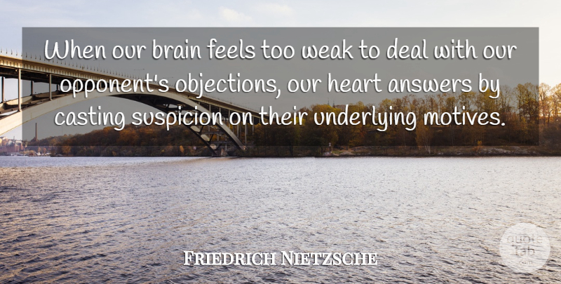 Friedrich Nietzsche Quote About Heart, Brain, Answers: When Our Brain Feels Too...