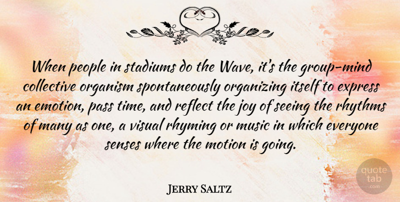 Jerry Saltz Quote About People, Joy, Mind: When People In Stadiums Do...