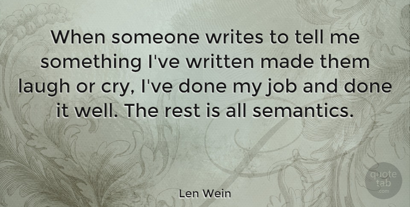 Len Wein Quote About Jobs, Writing, Laughing: When Someone Writes To Tell...