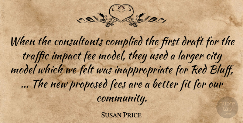 Susan Price Quote About City, Draft, Fee, Felt, Fit: When The Consultants Complied The...
