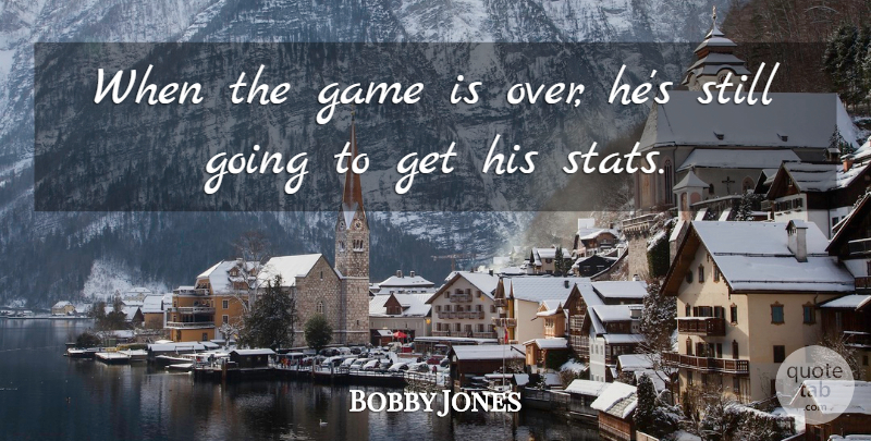 Bobby Jones Quote About Game: When The Game Is Over...