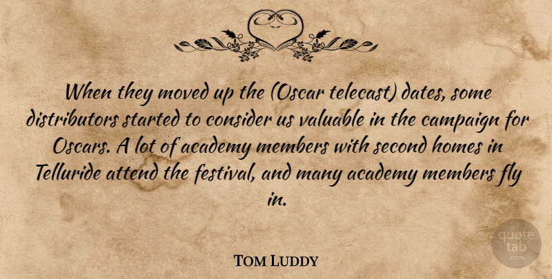 Tom Luddy Quote About Academy, Attend, Campaign, Consider, Fly: When They Moved Up The...