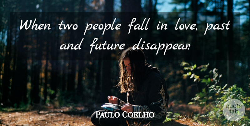 Paulo Coelho Quote About Falling In Love, Positive Thinking, Past: When Two People Fall In...