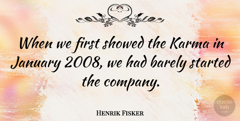 Henrik Fisker Quote About Barely: When We First Showed The...