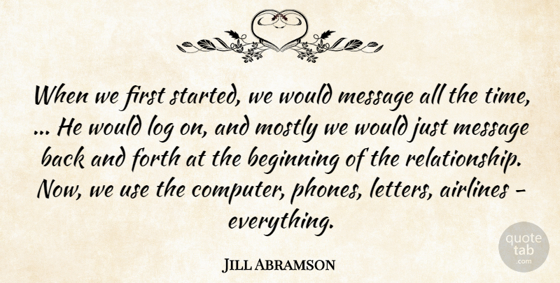 Jill Abramson Quote About Technology, Phones, Letters: When We First Started We...