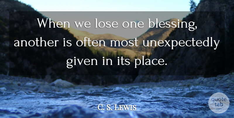 C. S. Lewis Quote About Inspirational, Blessed, Blessing: When We Lose One Blessing...