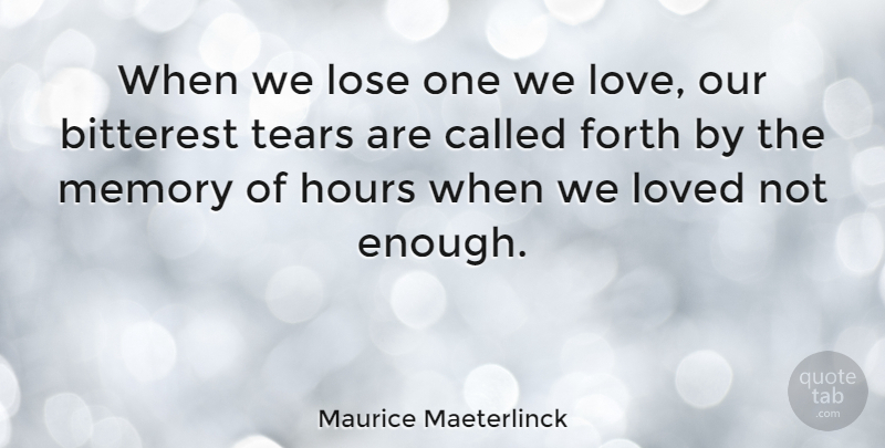 Maurice Maeterlinck Quote About Love, Relationship, Sympathy: When We Lose One We...