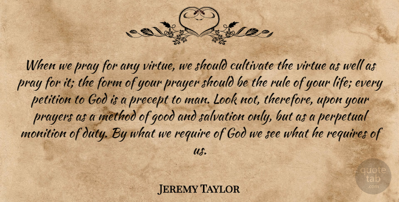 Jeremy Taylor Quote About Prayer, Men, Looks: When We Pray For Any...