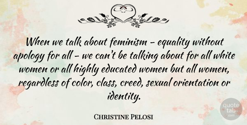 Christine Pelosi Quote About Apology, Color, Talking: When We Talk About Feminism...
