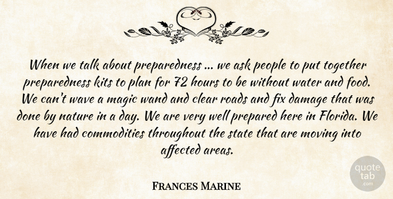 Frances Marine Quote About Affected, Ask, Clear, Damage, Fix: When We Talk About Preparedness...