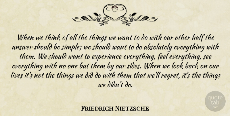 Friedrich Nietzsche Quote About Regret, Simple, Thinking: When We Think Of All...