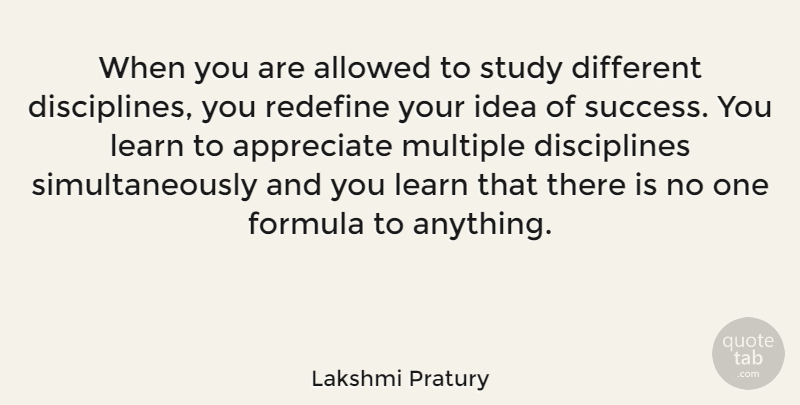 Lakshmi Pratury Quote About Allowed, Formula, Multiple, Redefine, Study: When You Are Allowed To...