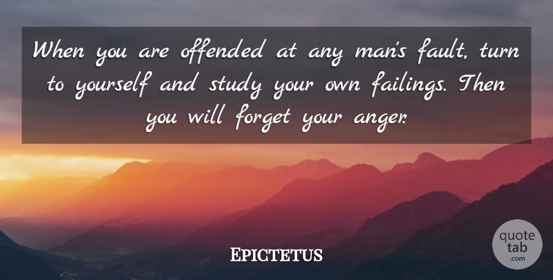 Epictetus Quote About Forgiveness, Spiritual, Anger: When You Are Offended At...