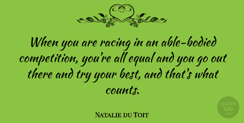 Natalie du Toit Quote About Effort, Competition, Racing: When You Are Racing In...