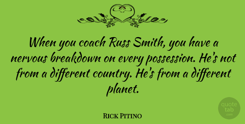 Rick Pitino Quote About Breakdown: When You Coach Russ Smith...