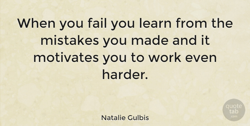 Natalie Gulbis Quote About Motivational, Softball, Mistake: When You Fail You Learn...