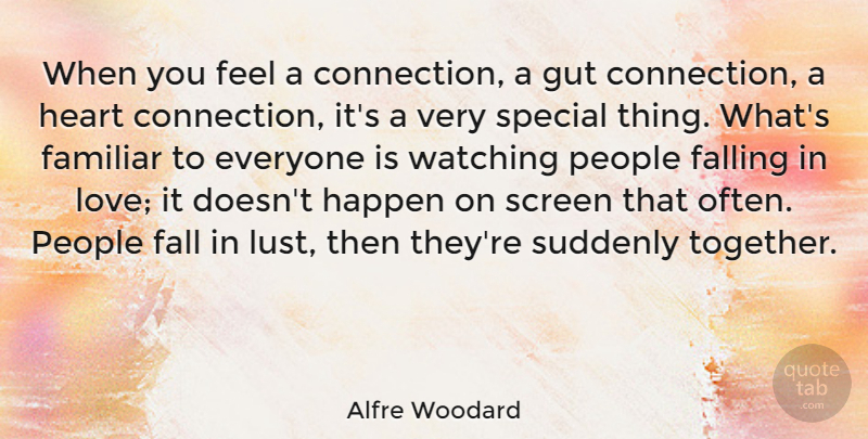Alfre Woodard Quote About Love, Fall, Heart: When You Feel A Connection...