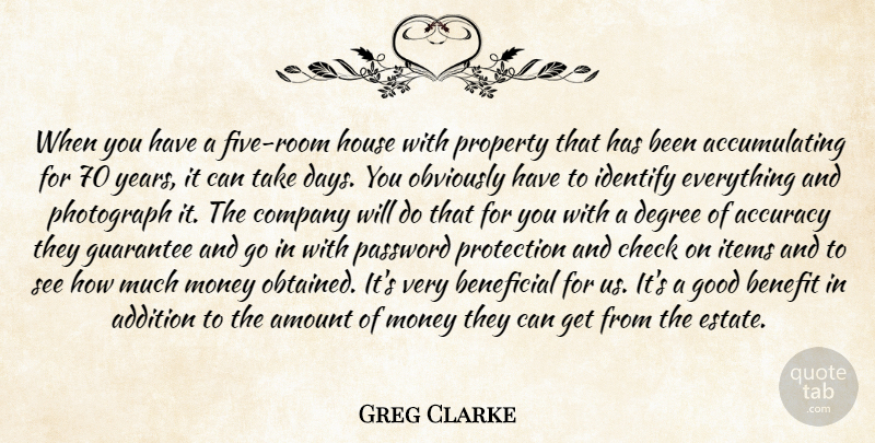 Greg Clarke Quote About Accuracy, Addition, Amount, Beneficial, Benefit: When You Have A Five...