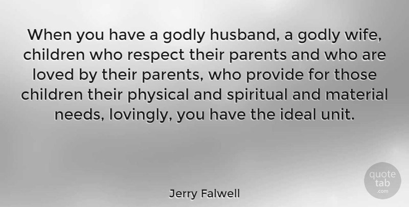 Jerry Falwell Quote About Family, Spiritual, Children: When You Have A Godly...