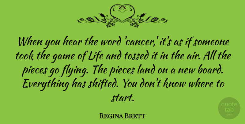 Regina Brett Quote About Cancer, Air, Land: When You Hear The Word...