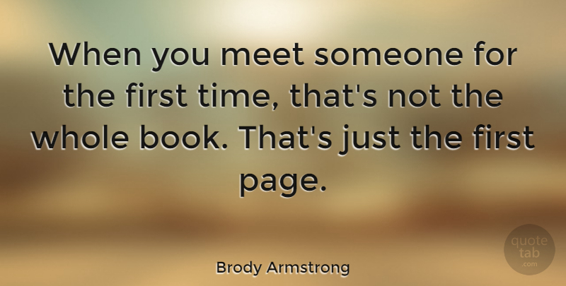Brody Armstrong Quote About Australian Musician, Meet: When You Meet Someone For...