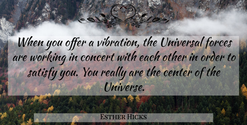 Esther Hicks Quote About Self Esteem, Order, Vibrations: When You Offer A Vibration...