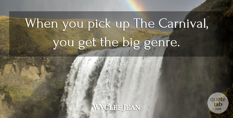 Wyclef Jean Quote About Pick: When You Pick Up The...
