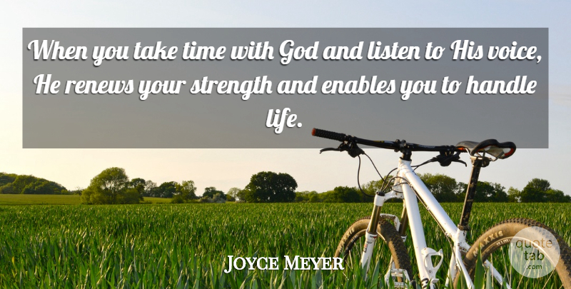 Joyce Meyer Quote About Voice, Take Time, Time With God: When You Take Time With...