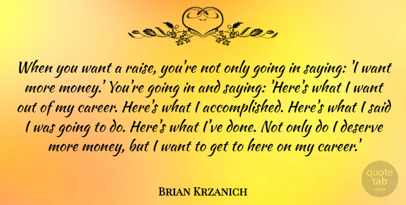 Brian Krzanich Quote About Money: When You Want A Raise...