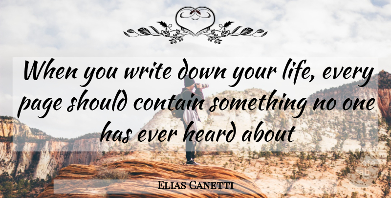 Elias Canetti Quote About Writing, Pages, Should: When You Write Down Your...