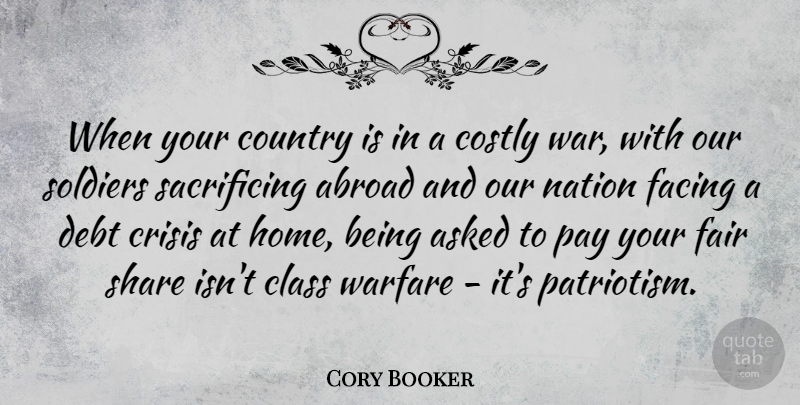 Cory Booker Quote About Abroad, Asked, Class, Country, Crisis: When Your Country Is In...