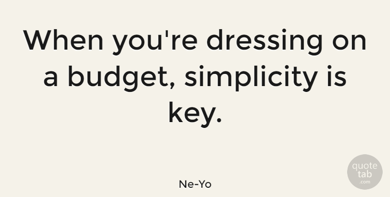 Ne-Yo Quote About Dressing: When Youre Dressing On A...