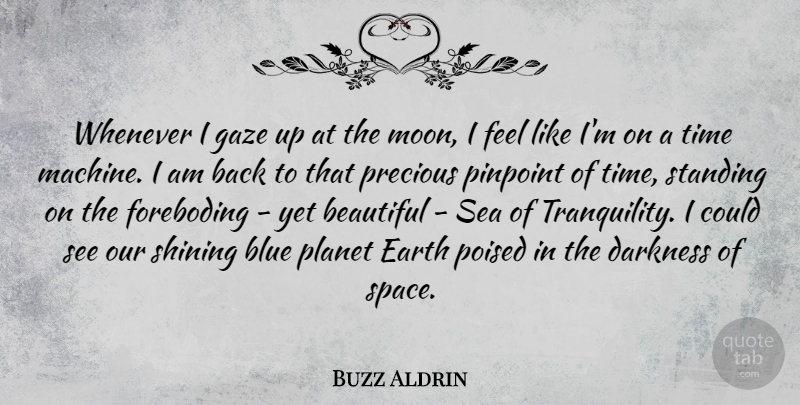 Buzz Aldrin Quote About Beautiful, Moon, Sea: Whenever I Gaze Up At...