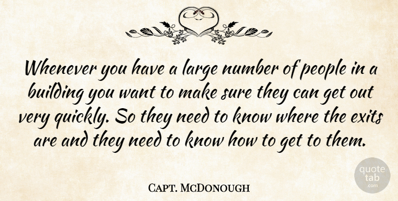 Capt. McDonough Quote About Building, Large, Number, People, Sure: Whenever You Have A Large...