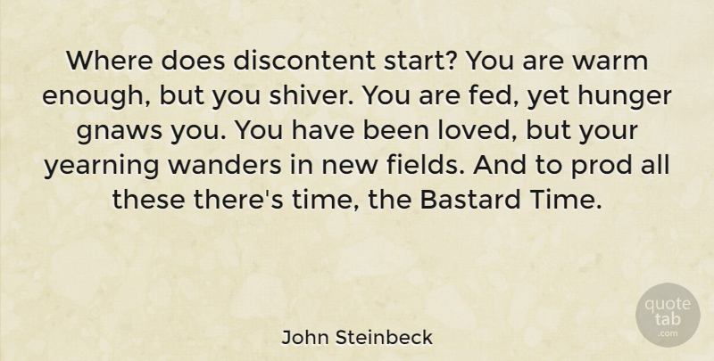 John Steinbeck Quote About Doe, Fields, Hunger: Where Does Discontent Start You...