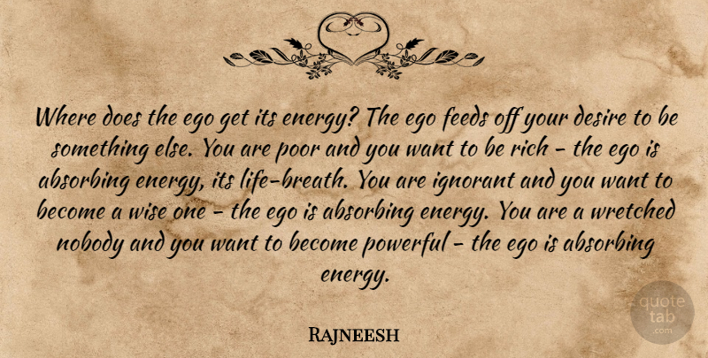 Rajneesh Quote About Wise, Powerful, Ego: Where Does The Ego Get...