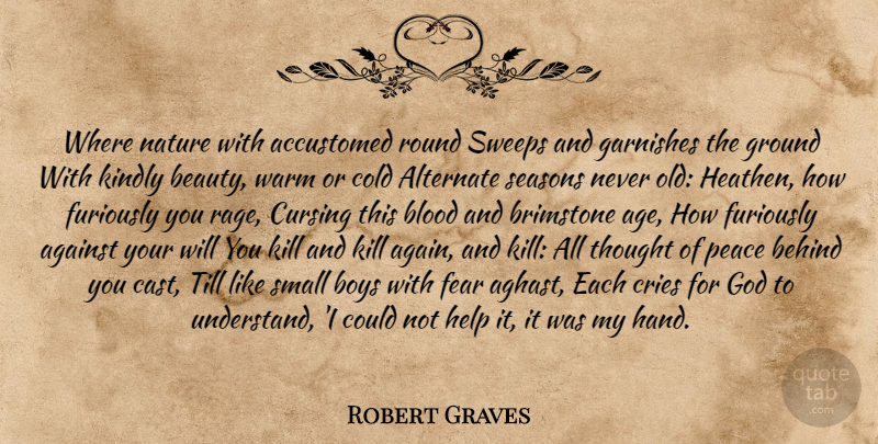 Robert Graves Quote About Boys, Blood, Hands: Where Nature With Accustomed Round...