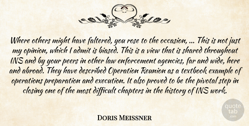 Doris Meissner Quote About Admit, Chapters, Closing, Difficult, Example: Where Others Might Have Faltered...
