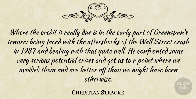 Christian Stracke Quote About Avoided, Confronted, Crash, Credit, Crises: Where The Credit Is Really...
