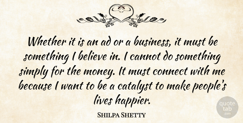 Shilpa Shetty Quote About Ad, Believe, Business, Cannot, Connect: Whether It Is An Ad...