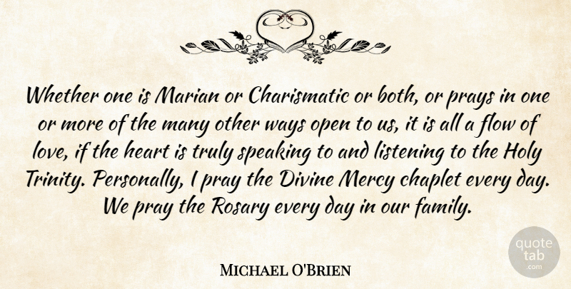 Michael O'Brien Quote About Divine, Family, Flow, Holy, Listening: Whether One Is Marian Or...