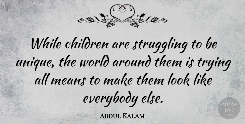 Abdul Kalam Quote About Inspirational, Children, Struggle: While Children Are Struggling To...