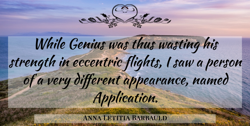 Anna Letitia Barbauld Quote About Strength, Genius, Eccentric: While Genius Was Thus Wasting...