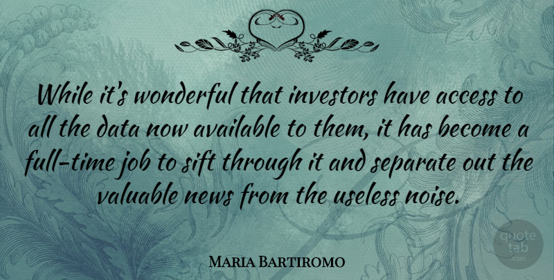 Maria Bartiromo Quote About Jobs, Data, Useless: While Its Wonderful That Investors...